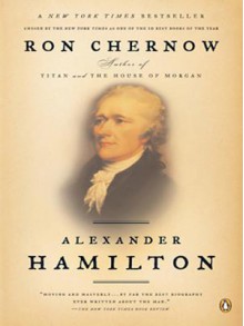 Alexander Hamilton - Ron Chernow