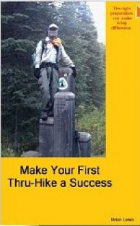 Make Your First Thru-Hike a Success - Brian Lewis