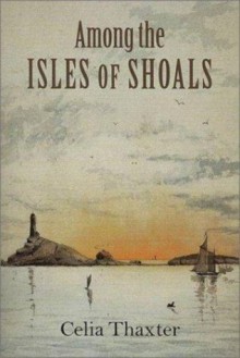 Among the Isles of Shoals - Celia Thaxter