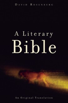 A Literary Bible: An Original Translation - David Rosenberg