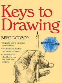 Keys to Drawing - Bert Dodson