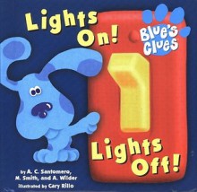 Lights On! Lights Off! (Blue's Clues) - Angela C. Santomero, Alice Wilder