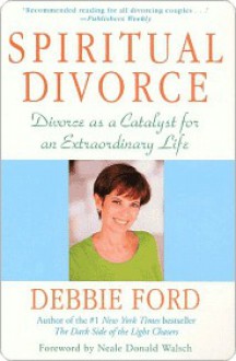 Spiritual Divorce - Debbie Ford