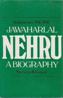 Jawaharlal Nehru: 1947-56 v.2: A Biography (Vol 2) - Sarvepalli Gopal