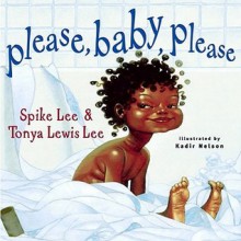 Please, Baby, Please - Spike Lee, Tonya Lewis Lee, Kadir Nelson