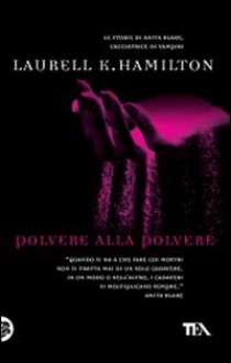 Polvere alla polvere - Laurell K. Hamilton, Alessandro Zabini