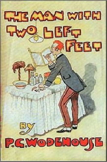Man With Two Left Feet and other stories - P.G. Wodehouse