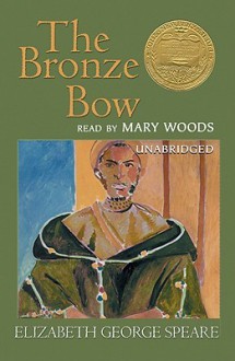 The Bronze Bow [With Headphones] (Other Format) - Elizabeth George Speare, Mary Woods