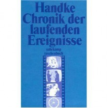 Chronik der laufenden Ereignisse - Peter Handke