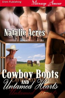 Cowboy Boots and Untamed Hearts - Natalie Acres