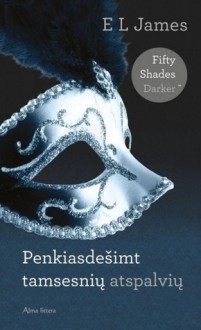 Penkiasdešimt tamsesnių atspalvių - E.L. James, Jovita Liutkutė