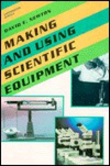 Making And Using Scientific Equipment - David E. Newton