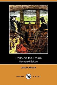 Rollo on the Rhine - Jacob Abbott