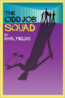 The Odd Job Squad - Karl Fields