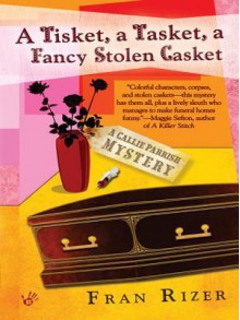 A Tisket, A Tasket, A Fancy Stolen Casket (A Callie Parrish Mystery #1) - Fran Rizer