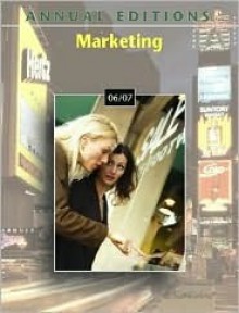 Annual Editions: Marketing 06/07 - John E. Richardson