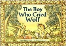 The Boy Who Cried Wolf - Lucy Lawrence