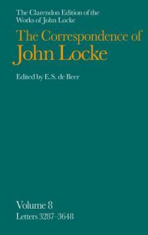 The Correspondence of John Locke 8: Letters 3287-3648 - John Locke