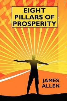 Eight Pillars of Prosperity - James Allen