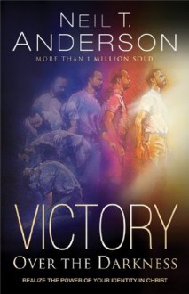 Victory Over the Darkness - Neil T. Anderson