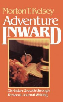 Adventure Inward - Morton T. Kelsey