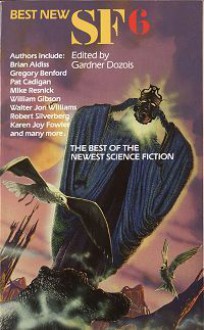 Best New SF 6 - Robert Silverberg, Kathe Koja, Gardner R. Dozois, Jack Dann