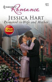 Promoted: To Wife and Mother - Jessica Hart