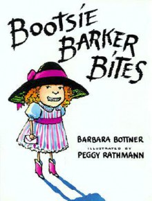 Bootsie Barker Bites - Barbara Bottner, Peggy Rathmann