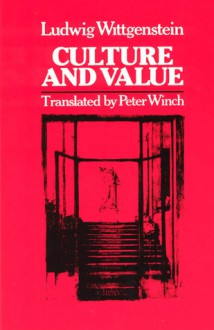 Culture and Value - Ludwig Wittgenstein, Georg Henrik von Wright, Peter Winch