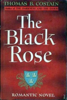 The Black Rose - Thomas B. Costain