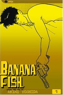 Banana Fish, Vol. 1 - Akimi Yoshida