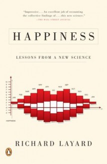 Happiness: Lessons from a New Science - Richard Layard