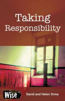 Taking Responsibility. by David and Helen Orme - David Orme