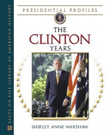 The Clinton Years - Shirley Anne Warshaw