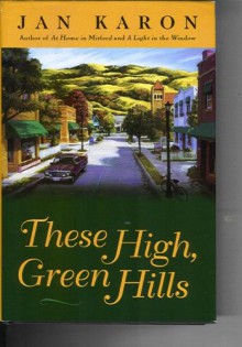 These High Green Hills (Mitford Series, Book 3) - Jan Karon