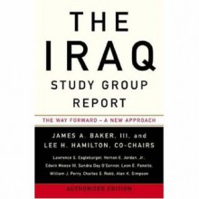 The Iraq Study Group Report - The Iraq Study Group, James A. Iii Baker, Lee H. Hamilton