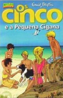 Os Cinco e a Pequena Cigana (Os Cinco, #9) - Enid Blyton