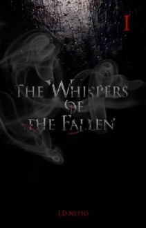 The Whispers of the Fallen - J.D. Netto