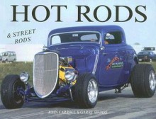 Hot Rods & Street Rods - John Carroll, Garry Stuart