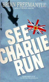 See Charlie Run - Brian Freemantle