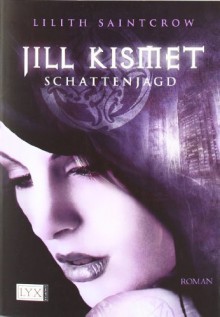 Schattenjagd - Lilith Saintcrow