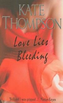 Love Lies Bleeding - Kate Thompson