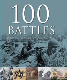 100 Battles That Shaped the World - Parragon Books