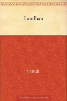 Landleben: Lateinisch Und Deutsch - Virgil, Johannes Gotte, Maria Gotte