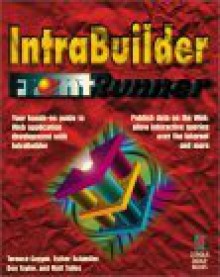 IntraBuilder FrontRunner: Your Hands-On Guide to Web Applications Development with IntraBuilder - Ester Schindler, Don Taylor