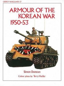 Armour of the Korean War 1950-53 (Vanguard) - Simon Dunstan