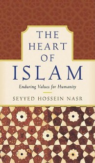 The Heart of Islam - Seyyed Hossein Nasr