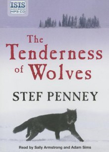 The Tenderness of Wolves - Stef Penney, Adam Sims, Sally Armstrong