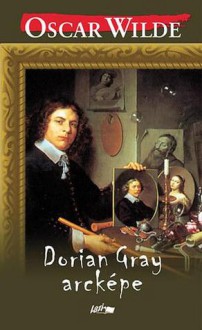 Dorian Gray arcképe - Oscar Wilde