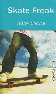 Skate Freak - Lesley Choyce